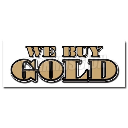 Signmission 12 in Height, 1 in Width, Vinyl, 12" x 4.5", D-12 We Buy Gold2 D-12 We Buy Gold2